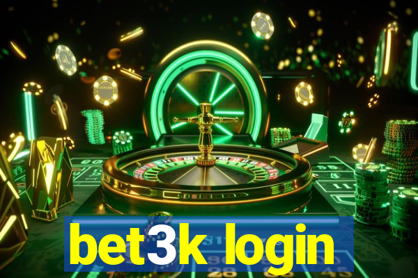 bet3k login